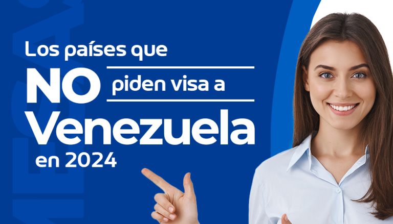 Lee más sobre el artículo Los países que no piden visa a venezolanos en 2024: ¡Explora el mundo sin restricciones!